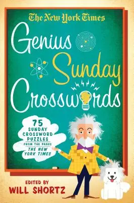 The New York Times Genius Sunday Crosswords: 75 niedzielnych krzyżówek ze stron New York Timesa - The New York Times Genius Sunday Crosswords: 75 Sunday Crossword Puzzles from the Pages of the New York Times