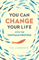 Możesz zmienić swoje życie - z procesem Hoffmana - You Can Change Your Life - With the Hoffman Process