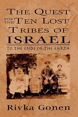 Poszukiwanie dziesięciu zaginionych plemion Izraela: Aż po krańce ziemi - The Quest for the Ten Lost Tribes of Israel: To the Ends of the Earth