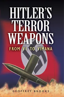 Terrorystyczna broń Hitlera: Od V1 do Vimany - Hitler's Terror Weapons: From V1 to Vimana