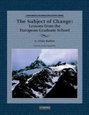 Temat zmiany: Lekcje z europejskiej szkoły dla absolwentów - The Subject of Change: Lessons from the European Graduate School