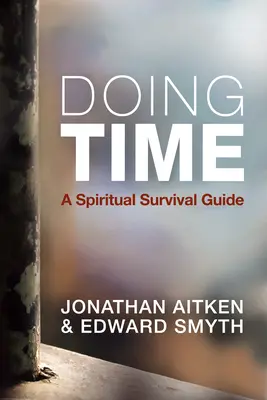 Doing Time: Duchowy przewodnik przetrwania - Doing Time: A Spiritual Survival Guide