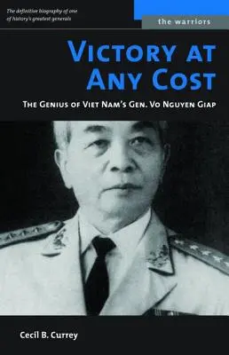 Zwycięstwo za wszelką cenę: Geniusz wietnamskiego generała Vo Nguyena Giapa - Victory at Any Cost: The Genius of Viet Nam's Gen. Vo Nguyen Giap