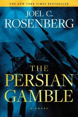 The Persian Gamble: Thriller polityczny i wojskowy z serii Marcusa Rykera: (Księga 2) - The Persian Gamble: A Marcus Ryker Series Political and Military Action Thriller: (Book 2)