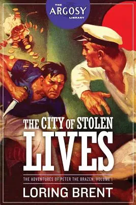 Miasto skradzionych żyć: Przygody Petera Bezczelnego, tom 1 - The City of Stolen Lives: The Adventures of Peter the Brazen, Volume 1