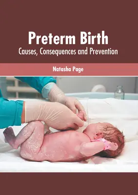 Przedwczesny poród: Przyczyny, konsekwencje i zapobieganie - Preterm Birth: Causes, Consequences and Prevention