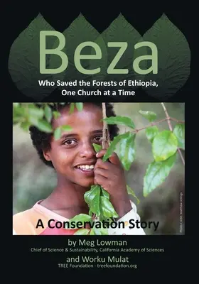 Beza, który ocalił lasy Etiopii, jeden kościół na raz - historia ochrony przyrody - Beza, Who Saved the Forests of Ethiopia, One Church at a Time - A Conservation Story