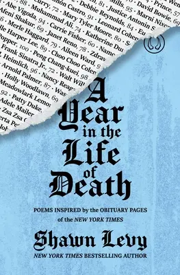 Rok z życia śmierci: Wiersze inspirowane stronami z nekrologami New York Timesa - A Year in the Life of Death: Poems Inspired by the Obituary Pages of the New York Times