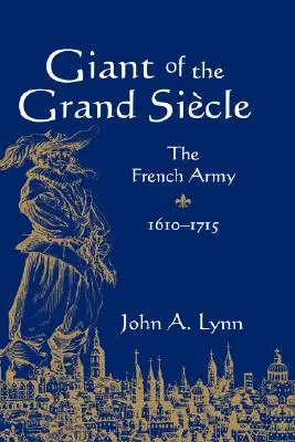Gigant z Grand Sicle: Armia francuska, 1610-1715 - Giant of the Grand Sicle: The French Army, 1610-1715