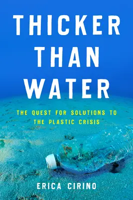 Grubszy niż woda: Poszukiwanie rozwiązań kryzysu tworzyw sztucznych - Thicker Than Water: The Quest for Solutions to the Plastic Crisis