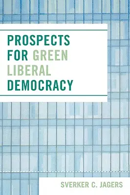 Perspektywy zielonej liberalnej demokracji - Prospects for Green Liberal Democracy