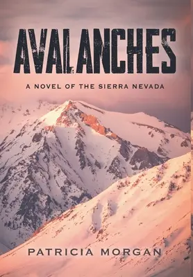 Lawiny: Powieść o Sierra Nevada - Avalanches: A Novel of the Sierra Nevada