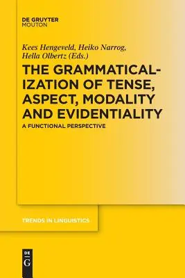 Gramatyzacja czasu, aspektu, modalności i dowodliwości: Perspektywa funkcjonalna - The Grammaticalization of Tense, Aspect, Modality and Evidentiality: A Functional Perspective