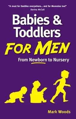 Niemowlęta i małe dzieci dla mężczyzn - od noworodka do żłobka - Babies and Toddlers for Men - From Newborn to Nursery