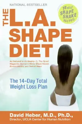 Dieta L.A. Shape: 14-dniowy plan całkowitej utraty wagi - The L.A. Shape Diet: The 14-Day Total Weight-Loss Plan