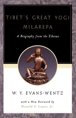 Wielki Jogin Tybetu Milarepa: Biografia w języku tybetańskim będąca Jetsn-Kabbumem lub historią biograficzną Jetsn-Milarepy, według La - Tibet's Great Yogī Milarepa: A Biography from the Tibetan Being the Jetsn-Kabbum or Biographical History of Jetsn-Milarepa, According to the La