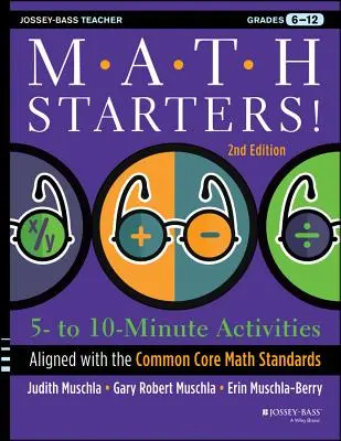 Math Starters: 5-10-minutowe ćwiczenia zgodne ze standardami matematycznymi Common Core, klasy 6-12, wydanie 2 - Math Starters: 5- to 10-Minute Activities Aligned with the Common Core Math Standards, Grades 6-12, 2nd Edition