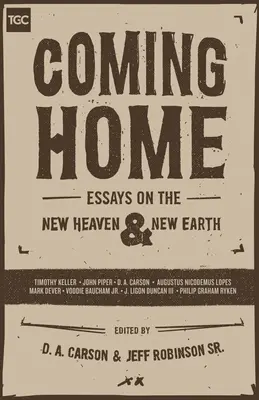 Powrót do domu: Eseje o nowym niebie i nowej ziemi: Eseje - Coming Home: Essays on the New Heaven and the New Earth: Essays