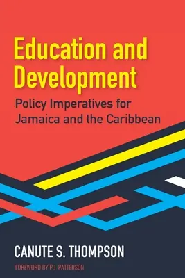 Edukacja i rozwój: Imperatywy polityczne dla Jamajki i Karaibów - Education and Development: Policy Imperatives for Jamaica and the Caribbean