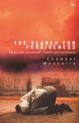 Poszukiwanie przebaczenia: Przebaczenie i kara w islamie i chrześcijaństwie - The Search for Forgiveness: Pardon and Punishment in Islam and Christianity