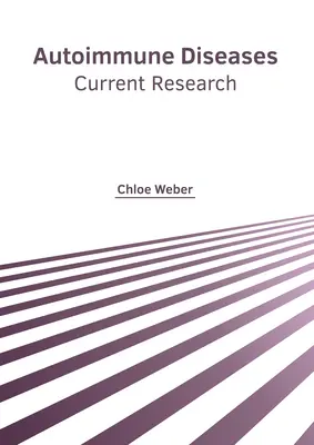 Choroby autoimmunologiczne: Aktualne badania - Autoimmune Diseases: Current Research