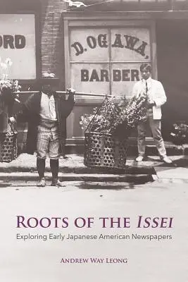 Korzenie Issei: odkrywanie wczesnych japońskich gazet - Roots of the Issei: Exploring Early Japanese Newspapers