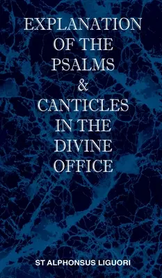 Wyjaśnienie psalmów i kantyków w Boskim Oficjum - Explanation of the Psalms & Canticles in the Divine Office