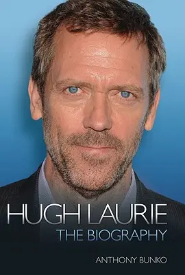 Hugh Laurie: Biografia - Hugh Laurie: The Biography