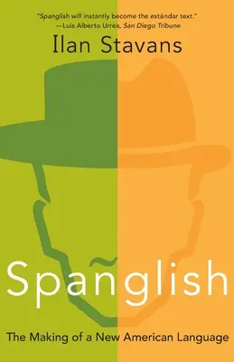 Spanglish: Tworzenie nowego języka amerykańskiego - Spanglish: The Making of a New American Language