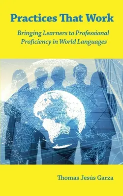 Praktyki, które działają: doprowadzanie uczniów do profesjonalnej biegłości w językach świata - Practices That Work: Bringing Learners to Professional Proficiency in World Languages