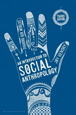 Wprowadzenie do antropologii społecznej - Dzielenie się naszymi światami - Introduction to Social Anthropology - Sharing Our Worlds