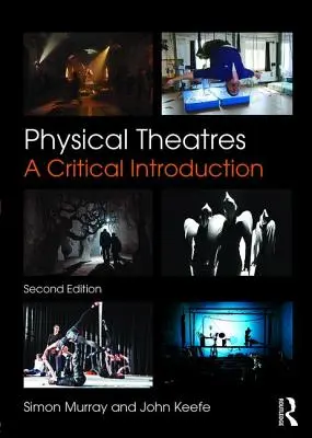 Teatry fizyczne: Krytyczne wprowadzenie - Physical Theatres: A Critical Introduction