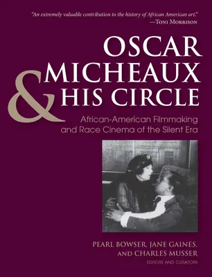 Oscar Micheaux i jego krąg: Afroamerykańskie kino i kino rasowe epoki kina niemego - Oscar Micheaux and His Circle: African-American Filmmaking and Race Cinema of the Silent Era