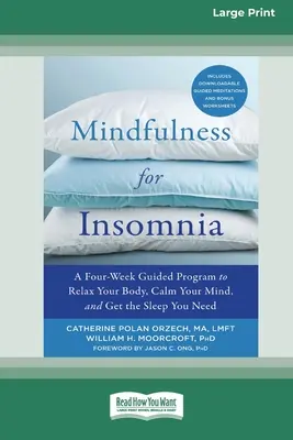 Uważność na bezsenność: Czterotygodniowy program prowadzący do zrelaksowania ciała, uspokojenia umysłu i uzyskania potrzebnego snu - Mindfulness for Insomnia: A Four-Week Guided Program to Relax Your Body, Calm Your Mind, and Get the Sleep You Need