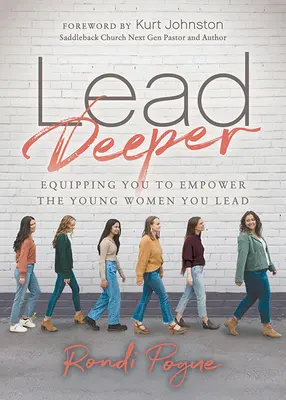 Lead Deeper: Jak wzmocnić pozycję młodych kobiet, którym przewodzisz? - Lead Deeper: Equipping You to Empower the Young Women You Lead