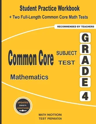 Common Core Subject Test Mathematics Grade 4: Zeszyt ćwiczeń dla ucznia + dwa pełnowymiarowe testy matematyczne Common Core - Common Core Subject Test Mathematics Grade 4: Student Practice Workbook + Two Full-Length Common Core Math Tests