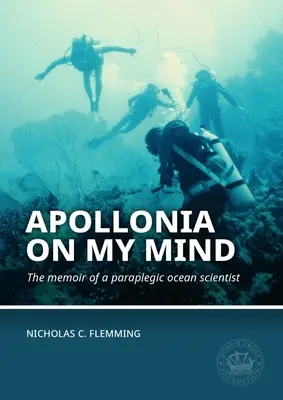 Apollonia w moim umyśle: Pamiętnik sparaliżowanego naukowca oceanicznego - Apollonia on My Mind: The Memoir of a Paraplegic Ocean Scientist