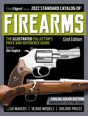 2022 Standardowy katalog broni palnej, wydanie 32: Ilustrowany przewodnik cenowy i referencyjny dla kolekcjonerów - 2022 Standard Catalog of Firearms, 32nd Edition: The Illustrated Collector's Price and Reference Guide