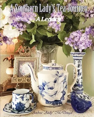 Herbaciana podróż południowej damy - A Southern Lady's Tea Journey