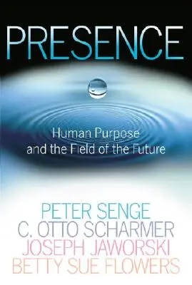 Obecność: Ludzki cel i pole przyszłości - Presence: Human Purpose and the Field of the Future