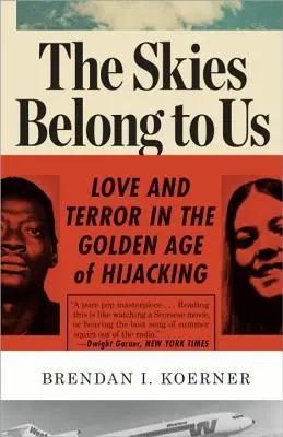 Niebo należy do nas: Miłość i terror w złotym wieku porwań - The Skies Belong to Us: Love and Terror in the Golden Age of Hijacking