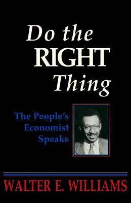 Rób to, co słuszne: ekonomista ludowy przemawia - Do the Right Thing: The People's Economist Speaks