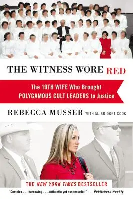 The Witness Wore Red: Dziewiętnasta żona, która doprowadziła przywódców poligamicznego kultu przed oblicze sprawiedliwości