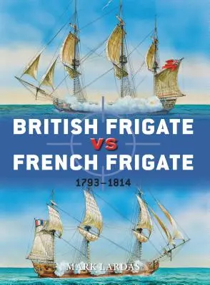 Brytyjska fregata kontra francuska fregata: 1793-1814 - British Frigate vs French Frigate: 1793-1814