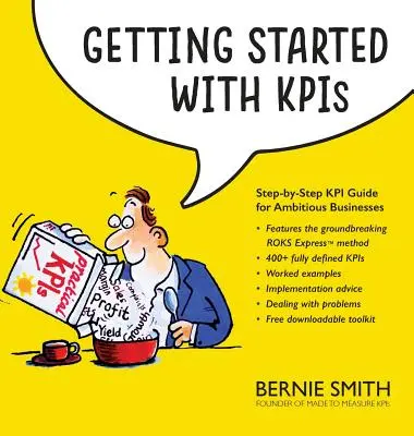 Pierwsze kroki ze wskaźnikami KPI: Przewodnik KPI krok po kroku dla ambitnych firm - Getting Started with KPIs: Step-by-step KPI guide for ambitious businesses