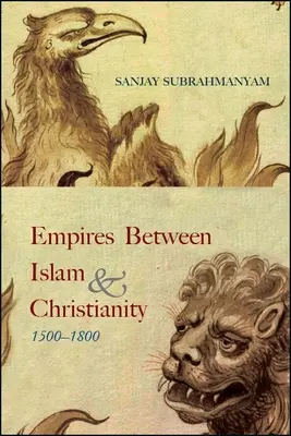 Imperia między islamem a chrześcijaństwem, 1500-1800 - Empires between Islam and Christianity, 1500-1800