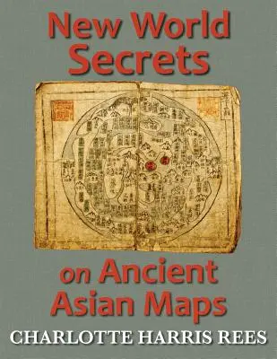 Sekrety Nowego Świata na starożytnych azjatyckich mapach - New World Secrets on Ancient Asian Maps