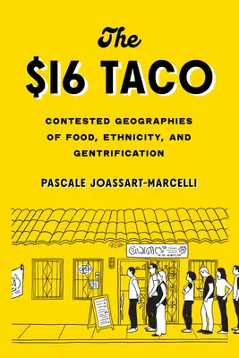 The $16 Taco: Kontestowane geografie jedzenia, etniczności i gentryfikacji - The $16 Taco: Contested Geographies of Food, Ethnicity, and Gentrification