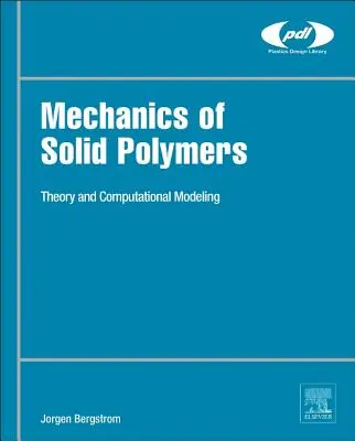 Mechanika stałych polimerów: Teoria i modelowanie obliczeniowe - Mechanics of Solid Polymers: Theory and Computational Modeling