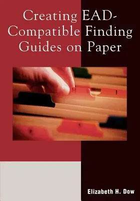 Tworzenie kompatybilnych z Eadem przewodników wyszukiwania na papierze - Creating Ead-Compatible Finding Guides on Paper